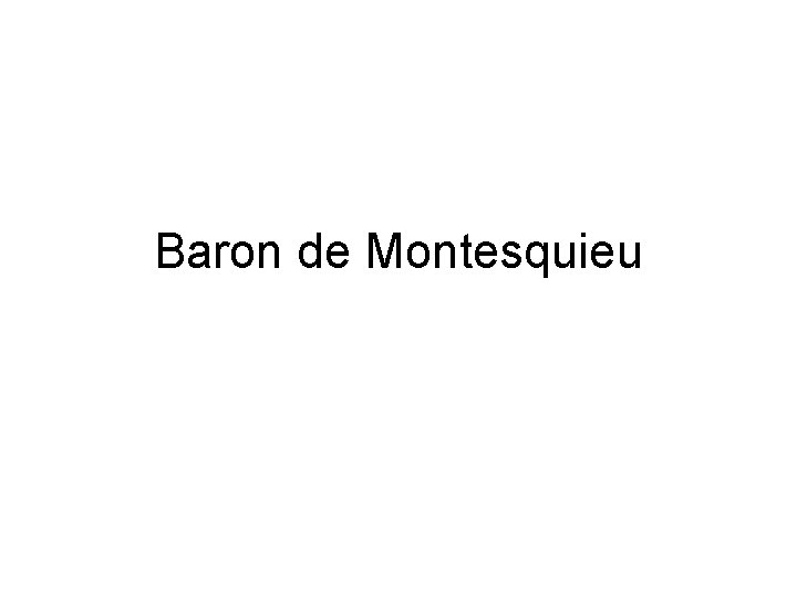 Baron de Montesquieu 