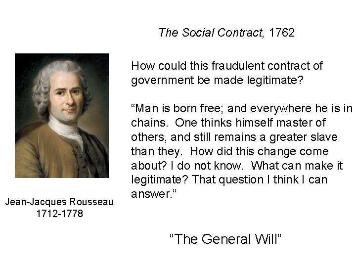 The Social Contract, 1762 How could this fraudulent contract of government be made legitimate?