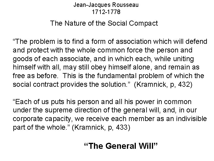 Jean-Jacques Rousseau 1712 -1778 The Nature of the Social Compact “The problem is to