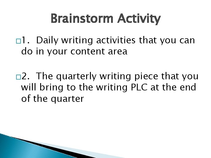 Brainstorm Activity � 1. Daily writing activities that you can do in your content