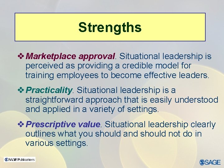 Strengths v Marketplace approval. Situational leadership is perceived as providing a credible model for