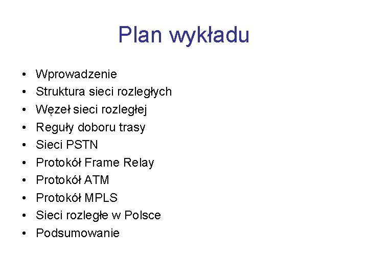 Plan wykładu • • • Wprowadzenie Struktura sieci rozległych Węzeł sieci rozległej Reguły doboru