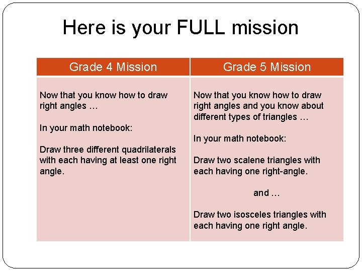 Here is your FULL mission Grade 4 Mission Now that you know how to
