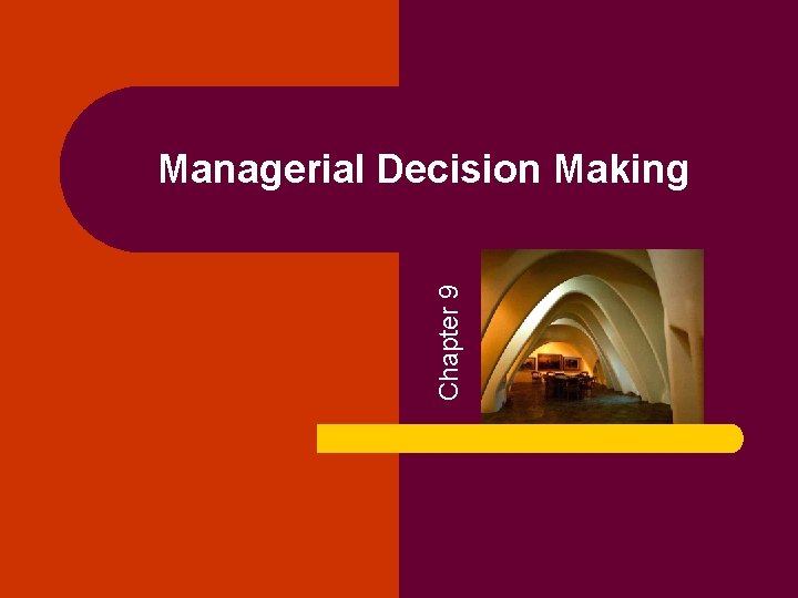 Chapter 9 Managerial Decision Making 