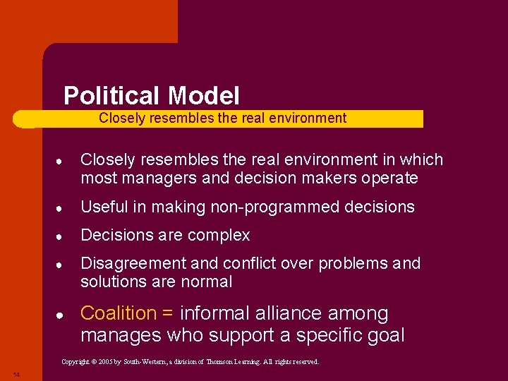 Political Model Closely resembles the real environment ● Closely resembles the real environment in