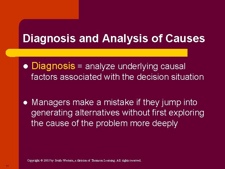 Diagnosis and Analysis of Causes l Diagnosis = analyze underlying causal factors associated with