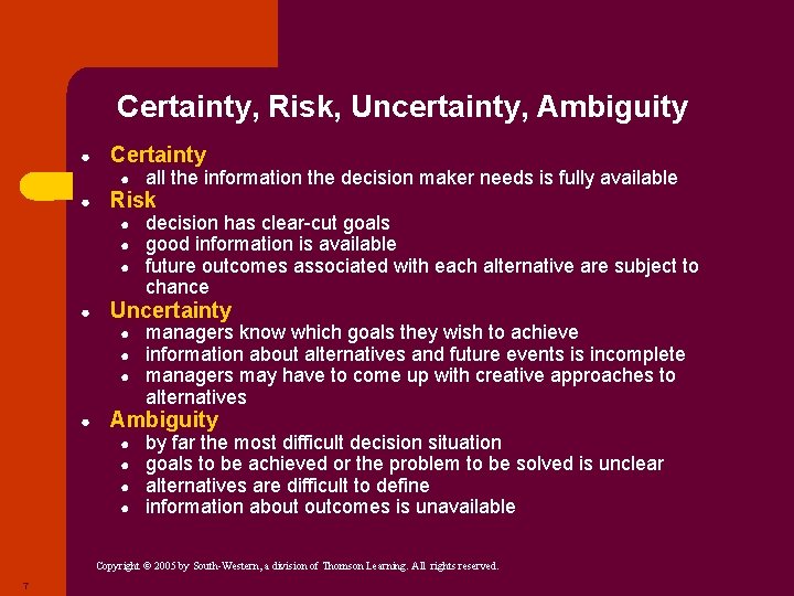 Certainty, Risk, Uncertainty, Ambiguity ● Certainty ● ● Risk ● ● decision has clear-cut