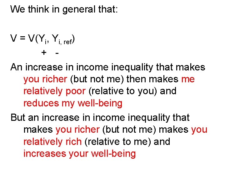 We think in general that: V = V(Yi, ref) + An increase in income