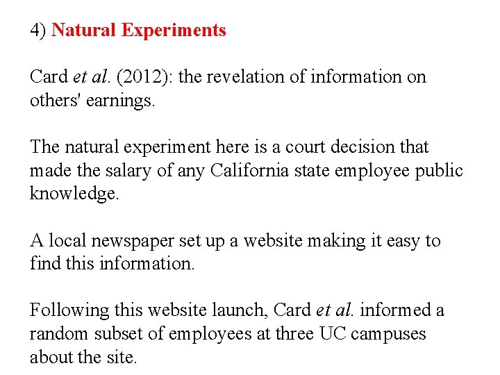 4) Natural Experiments Card et al. (2012): the revelation of information on others' earnings.