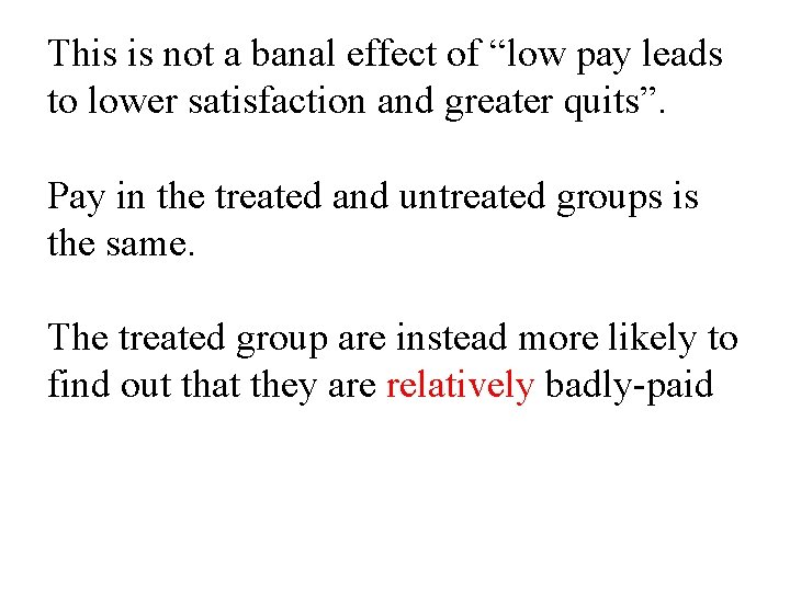 This is not a banal effect of “low pay leads to lower satisfaction and