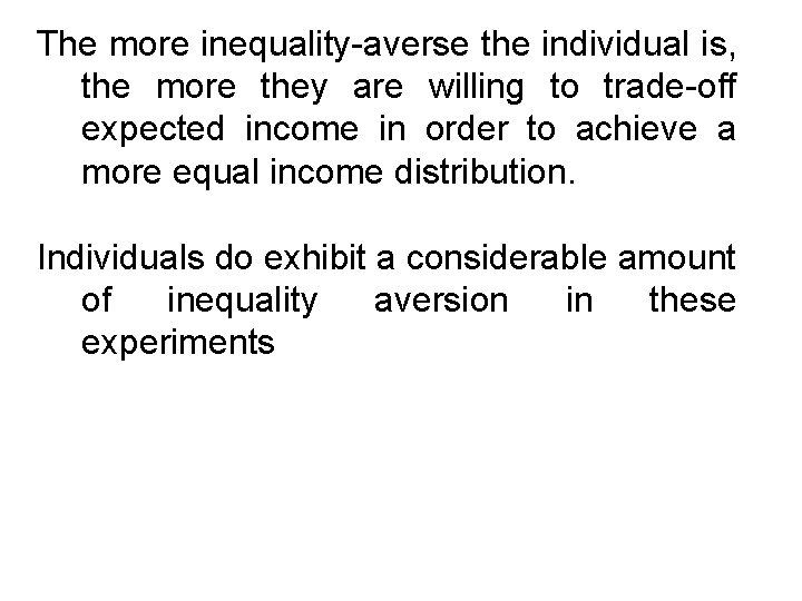 The more inequality-averse the individual is, the more they are willing to trade-off expected
