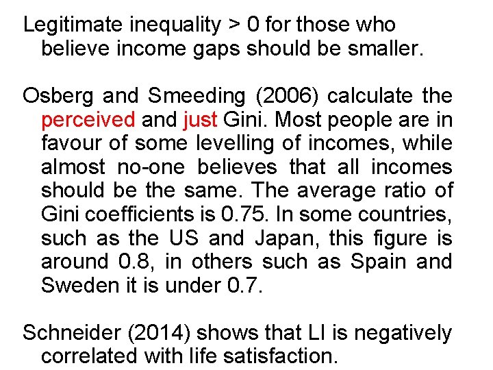 Legitimate inequality > 0 for those who believe income gaps should be smaller. Osberg