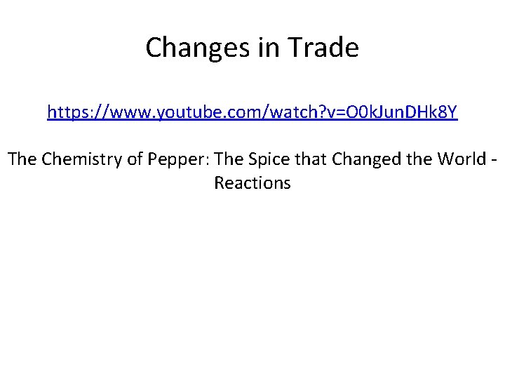 Changes in Trade https: //www. youtube. com/watch? v=O 0 k. Jun. DHk 8 Y