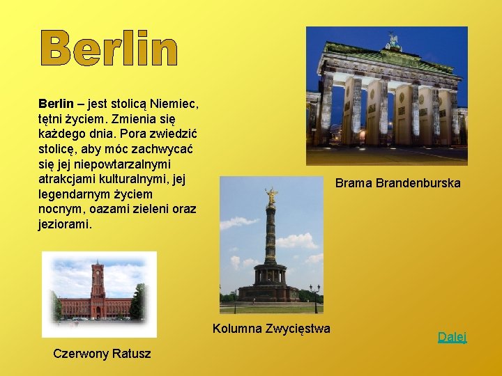 Berlin – jest stolicą Niemiec, tętni życiem. Zmienia się każdego dnia. Pora zwiedzić stolicę,