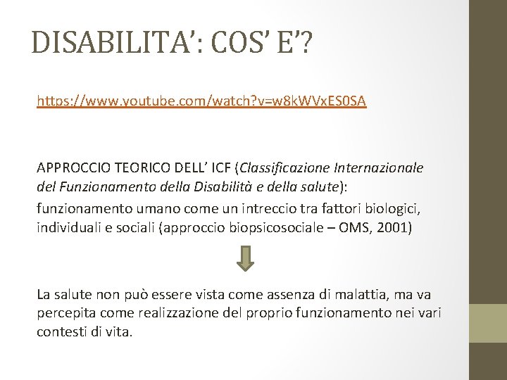 DISABILITA’: COS’ E’? https: //www. youtube. com/watch? v=w 8 k. WVx. ES 0 SA