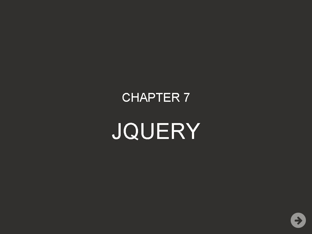 CHAPTER 7 JQUERY 