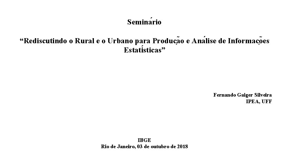 Semina rio “Rediscutindo o Rural e o Urbano para Produc a o e Ana