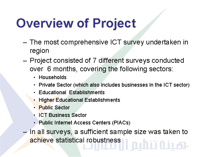 Overview of Project – The most comprehensive ICT survey undertaken in region – Project