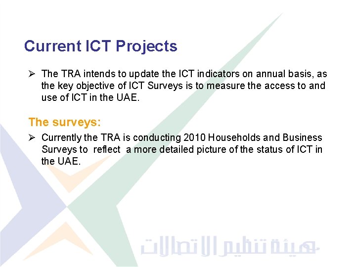 Current ICT Projects Ø The TRA intends to update the ICT indicators on annual