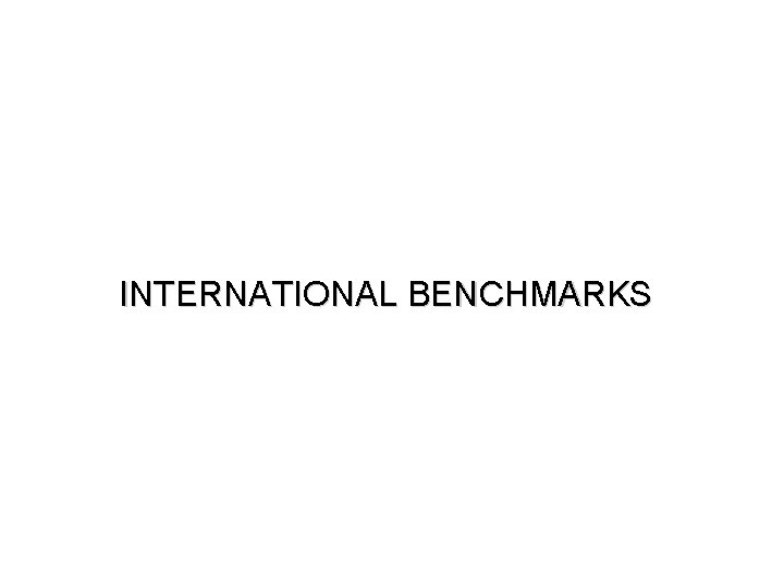 INTERNATIONAL BENCHMARKS 