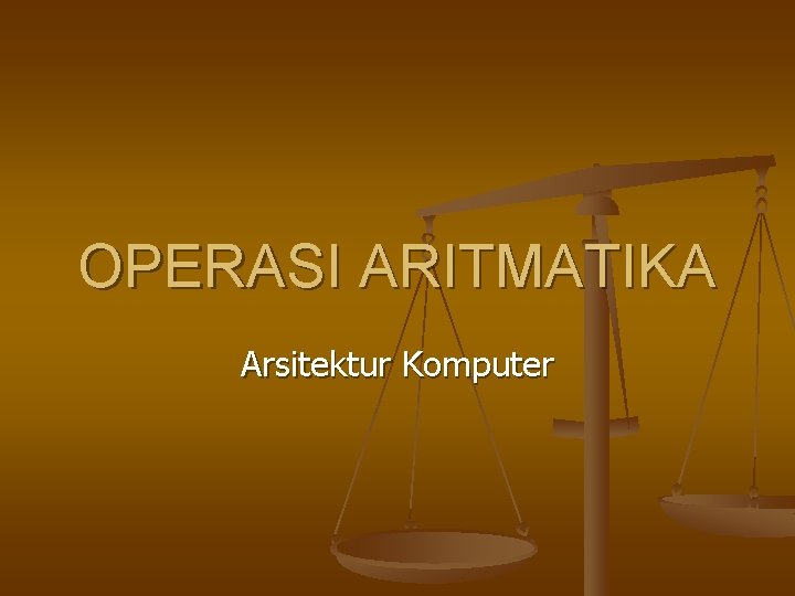 OPERASI ARITMATIKA Arsitektur Komputer 