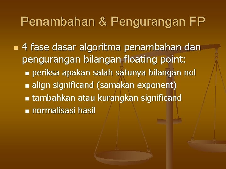 Penambahan & Pengurangan FP n 4 fase dasar algoritma penambahan dan pengurangan bilangan floating