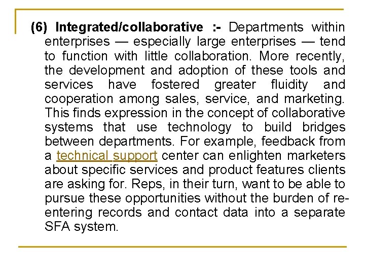 (6) Integrated/collaborative : - Departments within enterprises — especially large enterprises — tend to