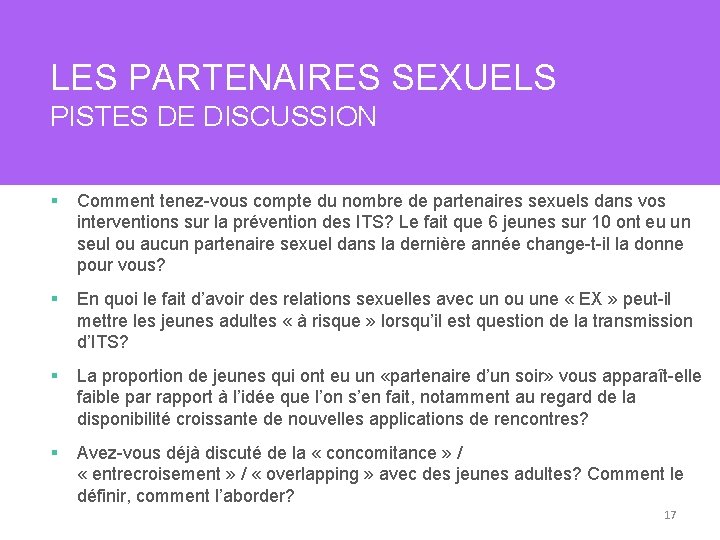 LES PARTENAIRES SEXUELS PISTES DE DISCUSSION § Comment tenez-vous compte du nombre de partenaires