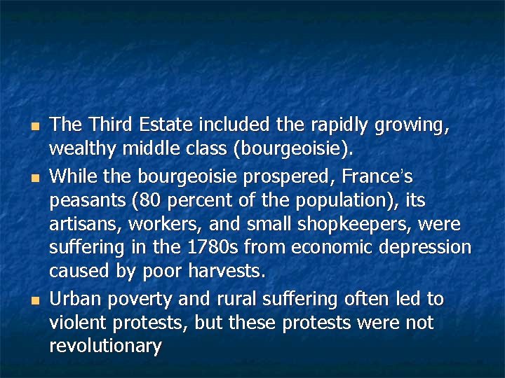 n n n The Third Estate included the rapidly growing, wealthy middle class (bourgeoisie).