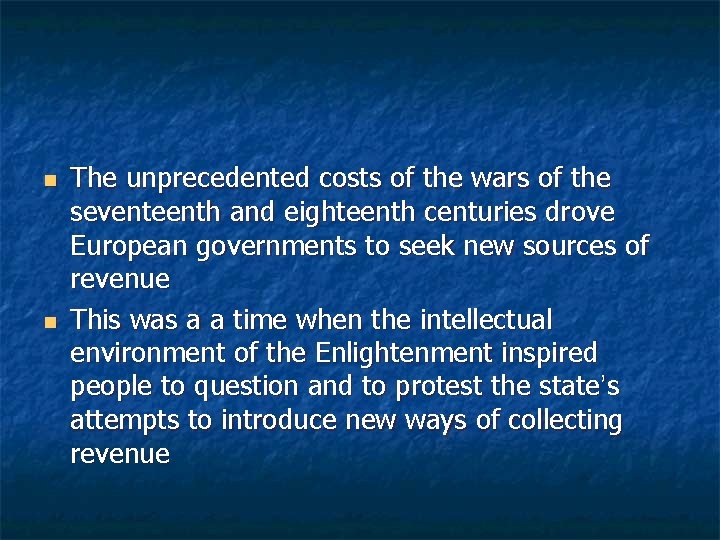 n n The unprecedented costs of the wars of the seventeenth and eighteenth centuries