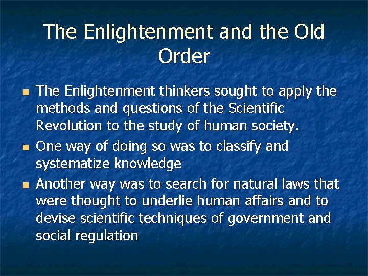 The Enlightenment and the Old Order n n n The Enlightenment thinkers sought to