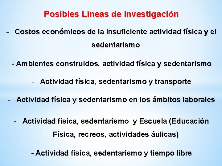 Posibles Líneas de Investigación - Costos económicos de la insuficiente actividad física y el