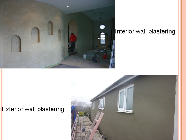 Interior wall plastering Exterior wall plastering 