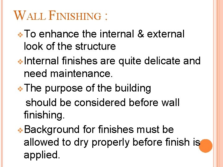 WALL FINISHING : v. To enhance the internal & external look of the structure