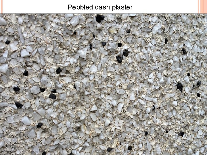 Pebbled dash plaster 