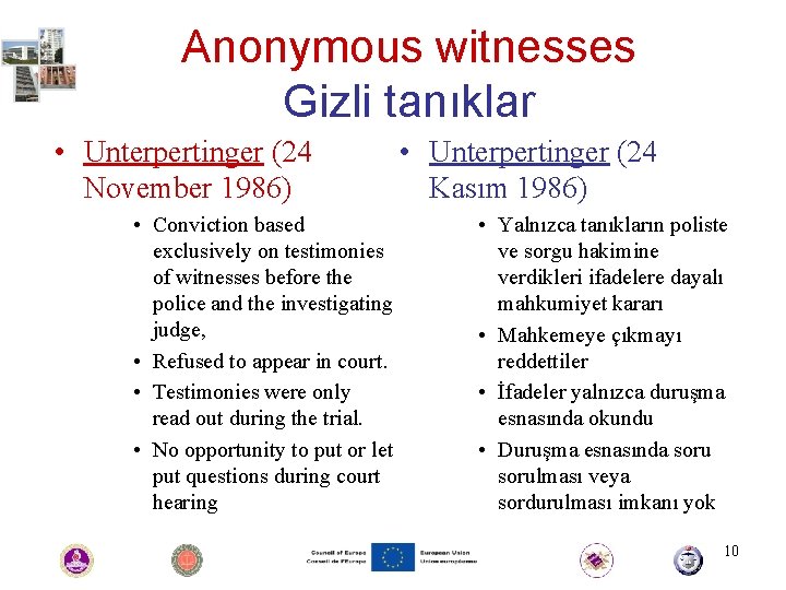Anonymous witnesses Gizli tanıklar • Unterpertinger (24 November 1986) • Conviction based exclusively on