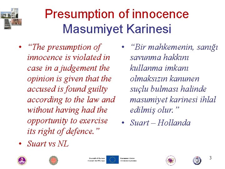 Presumption of innocence Masumiyet Karinesi • “The presumption of • “Bir mahkemenin, sanığı innocence