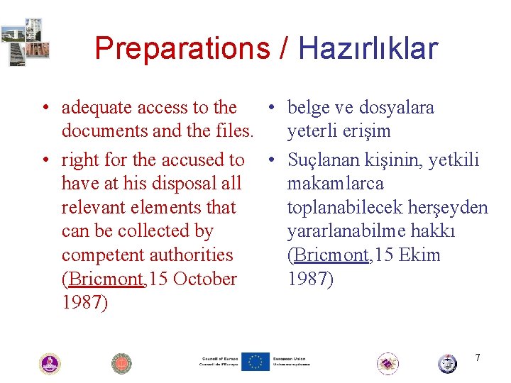 Preparations / Hazırlıklar • adequate access to the • belge ve dosyalara documents and