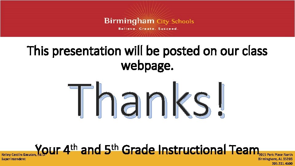 This presentation will be posted on our class webpage. Thanks! Your Kelley Castlin-Gacutan, Ed.