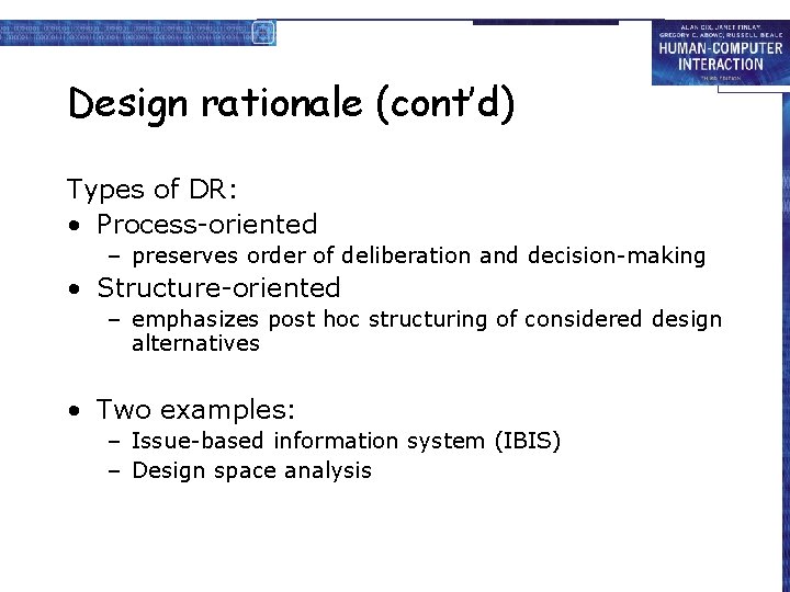 Design rationale (cont’d) Types of DR: • Process-oriented – preserves order of deliberation and