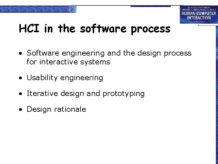 HCI in the software process • Software engineering and the design process for interactive