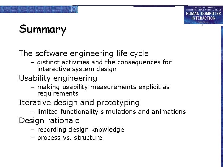 Summary The software engineering life cycle – distinct activities and the consequences for interactive