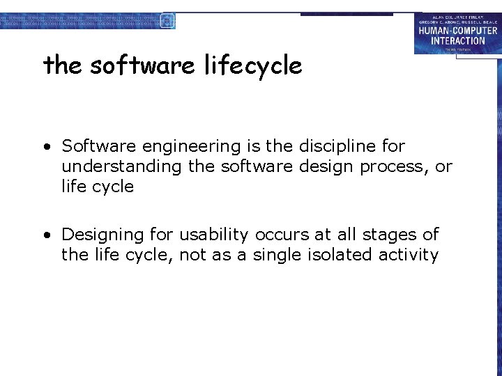 the software lifecycle • Software engineering is the discipline for understanding the software design