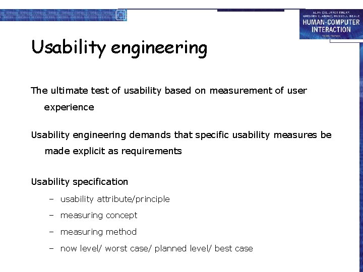 Usability engineering The ultimate test of usability based on measurement of user experience Usability