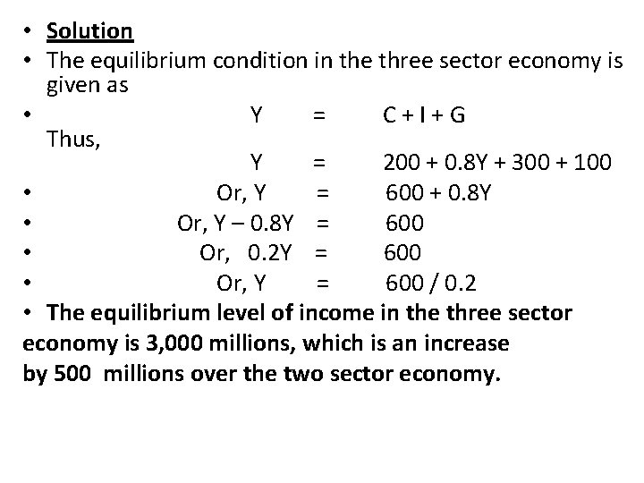  • Solution • The equilibrium condition in the three sector economy is given