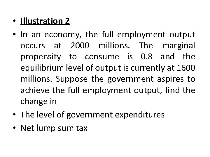  • Illustration 2 • In an economy, the full employment output occurs at
