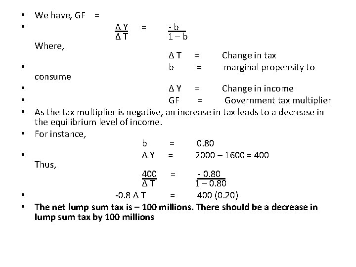  • We have, GF = • Where, • consume ΔY ΔT = -b