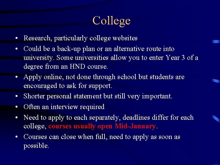 College • Research, particularly college websites • Could be a back-up plan or an