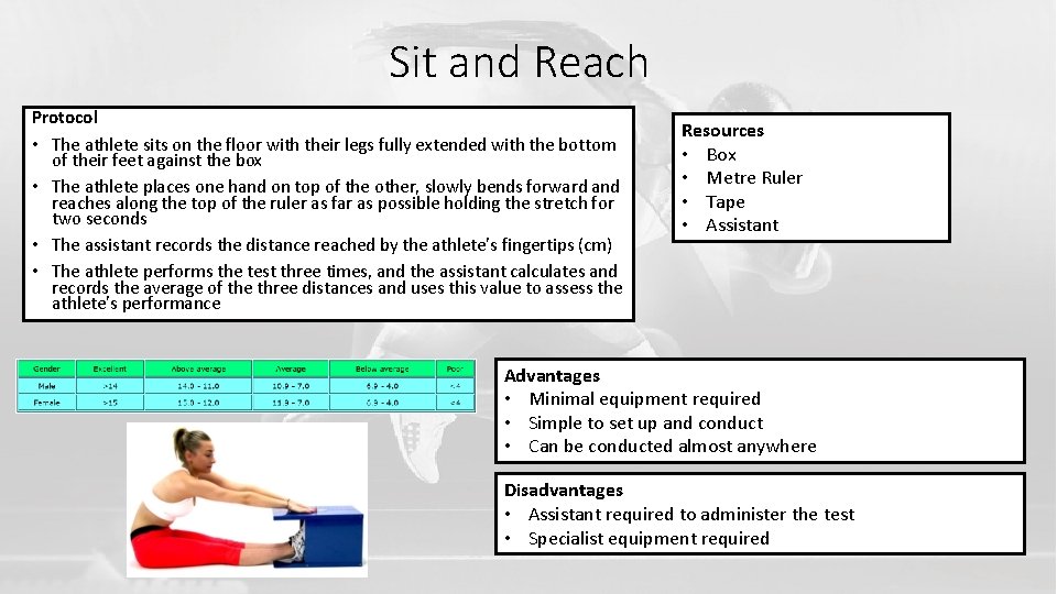 Sit and Reach Protocol • The athlete sits on the floor with their legs