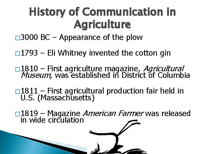 History of Communication in Agriculture � 3000 BC – Appearance of the plow �